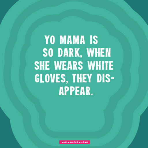 Cute Yo Mama So Dark Jokes
