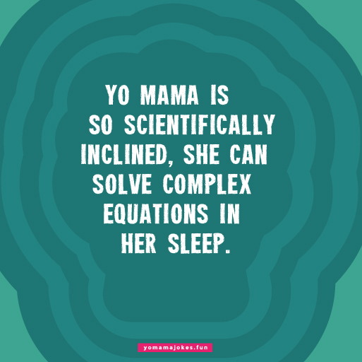 Funny Yo Mama Science Jokes