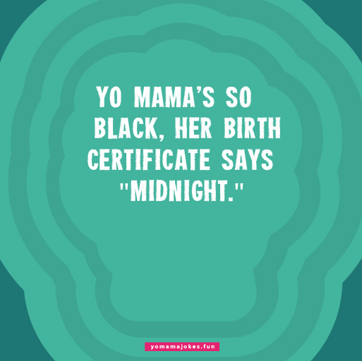 Good Yo Mama So Black Jokes