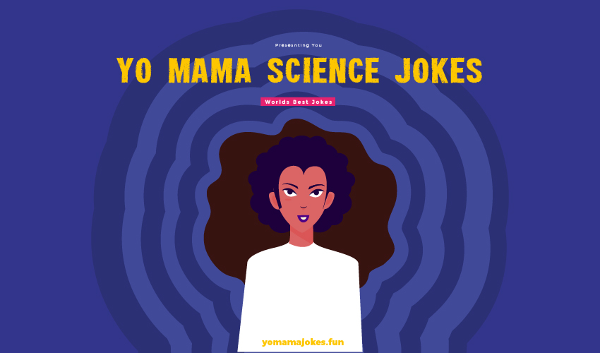 Yo Mama Science Jokes