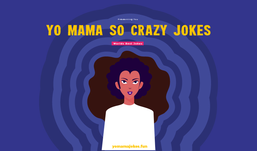 Yo Mama So Crazy Jokes