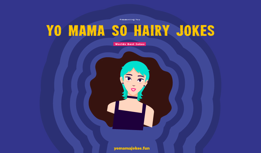 Yo Mama So Hairy Jokes