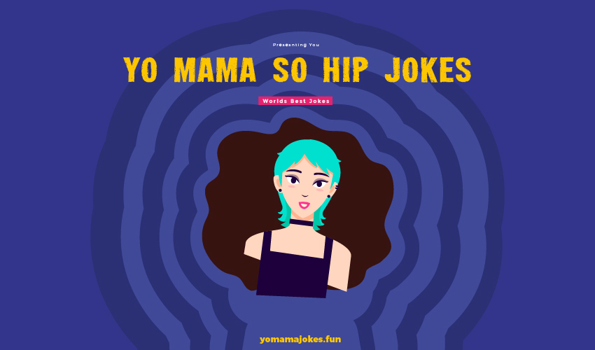 Yo Mama So Hip Jokes