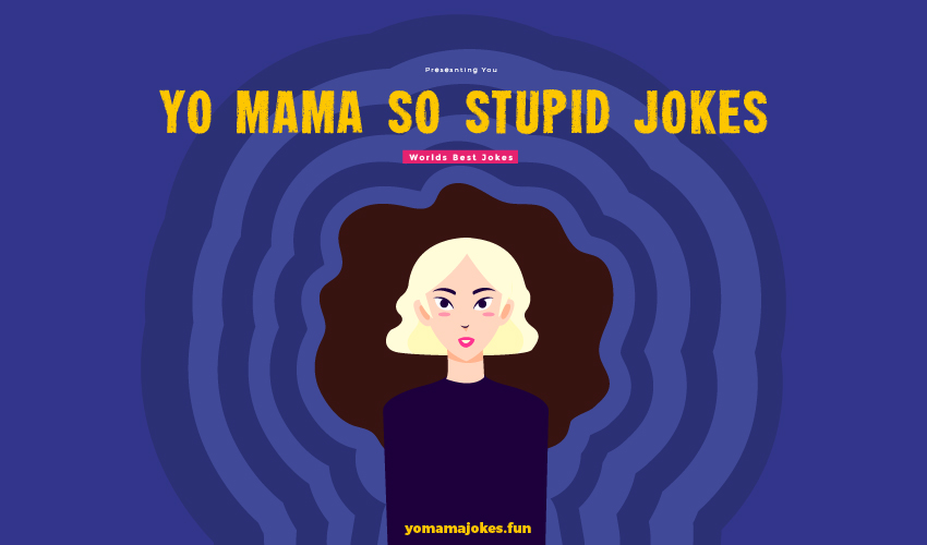 Yo Mama So Stupid Jokes