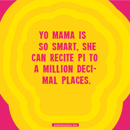 Yo Mama is so smart, she can outsmart any AI system
